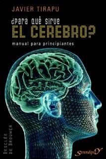 PARA QUE SIRVE EL CEREBRO?.MANUAL PARA PRINCIPIANTES | 9788433022066 | TIRAPU, JAVIER | Llibreria La Gralla | Llibreria online de Granollers