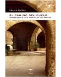 CAMINO DEL DUELO, EL. APRENDIENDO A VIVIR DESPUES DE UNA PERDIDA | 9788496516489 | MUÑOZ , XAVIER | Llibreria La Gralla | Librería online de Granollers