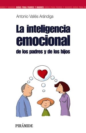 INTELIGENCIA EMOCIONAL DE LOS PADRES Y DE LOS HIJOS, LA | 9788436821697 | VALLES ARANDIGA, ANTONIO | Llibreria La Gralla | Librería online de Granollers