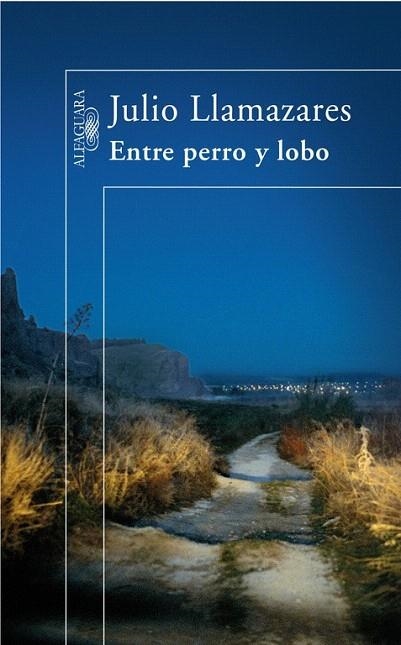 ENTRE PERRO Y LOBO | 9788420472492 | LLAMAZARES, JULIO | Llibreria La Gralla | Llibreria online de Granollers