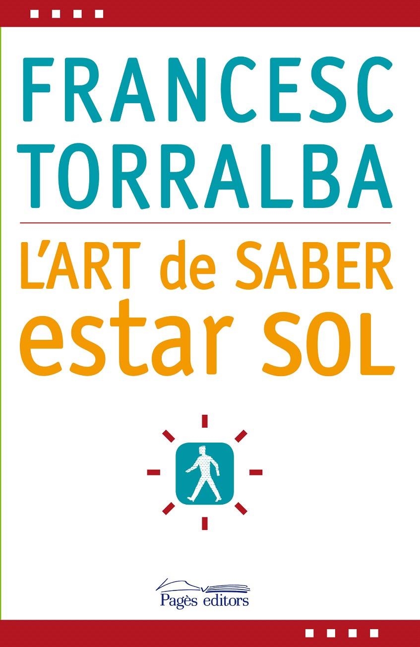 ART DE SABER ESTAR SOL, L' | 9788497798341 | TORRALBA, FRANCESC | Llibreria La Gralla | Librería online de Granollers