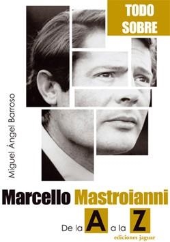 MARCELO MASTROIANNI DE LA A A LA Z | 9788496423367 | BARROSO, MIGUEL ANGEL | Llibreria La Gralla | Llibreria online de Granollers
