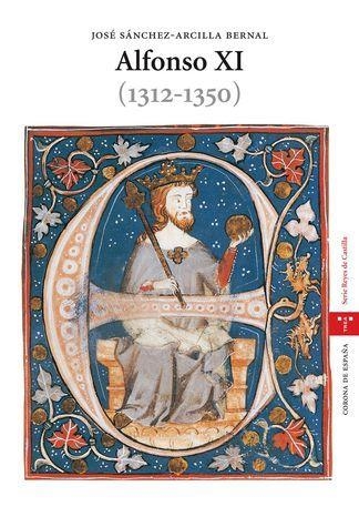 ALFONSO XI (CORONA DE ESPAÑA, REYES DE CASTILLA) | 9788497043304 | SANCHEZ ARCILLA BERNAL, JOSE | Llibreria La Gralla | Llibreria online de Granollers