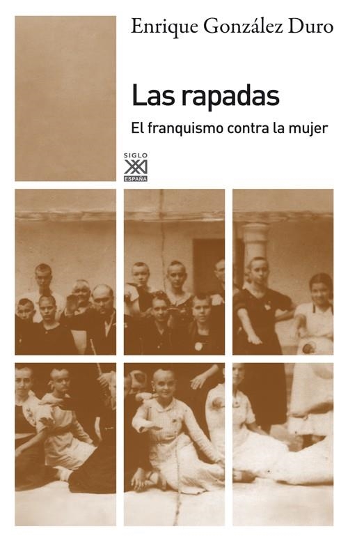 RAPADAS, LAS. EL FRANQUISMO CONTRA LA MUJER | 9788432316296 | GONZALEZ DURO, ENRIQUE | Llibreria La Gralla | Librería online de Granollers