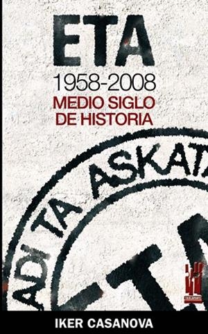 ETA 1958 2008. MEDIO SIGLO DE HISTORIA | 9788481365078 | CASANOVA, IKER | Llibreria La Gralla | Llibreria online de Granollers