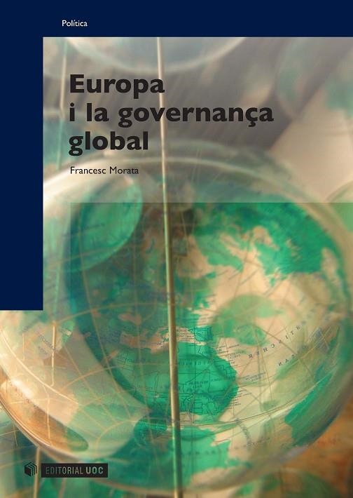 EUROPA I LA GOVERNANÇA GLOBAL | 9788497886901 | MORATA, FRANCESC | Llibreria La Gralla | Llibreria online de Granollers