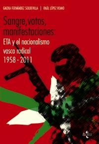 SANGRE VOTOS MANIFESTACIONES. ETA Y EL NACIONALISMO VASCO 1958-2011 | 9788430954995 | FERNÁNDEZ SOLDEVILLA, GAIZKA/LÓPEZ ROMO, RAÚL | Llibreria La Gralla | Librería online de Granollers