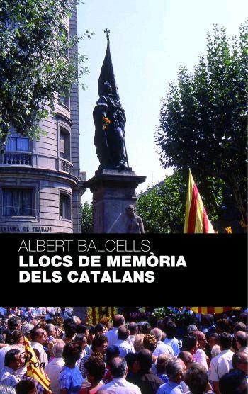 LLOCS DE MEMORIA DELS CATALANS | 9788484371236 | BALCELLS, ALBERT | Llibreria La Gralla | Librería online de Granollers