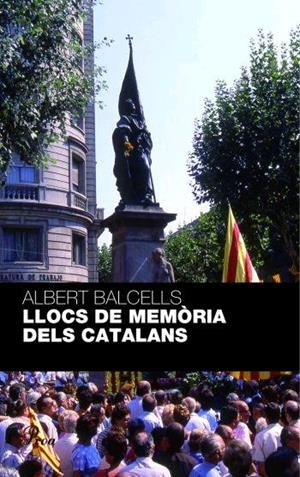 LLOCS DE MEMORIA DELS CATALANS | 9788484371236 | BALCELLS, ALBERT | Llibreria La Gralla | Librería online de Granollers