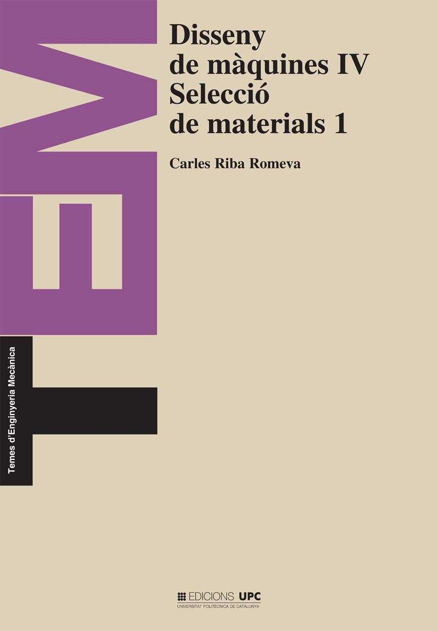 DISSENY DE MAQUINES IV SELECCIO DE MATERIALS 1 | 9788483012611 | RIBA, CARLES | Llibreria La Gralla | Librería online de Granollers