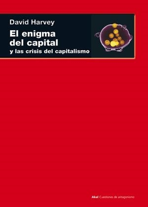 ENIGMA DEL CAPITAL Y LAS CRISIS DEL CAPITALISMO, EL | 9788446035442 | HARVEY, DAVID | Llibreria La Gralla | Librería online de Granollers