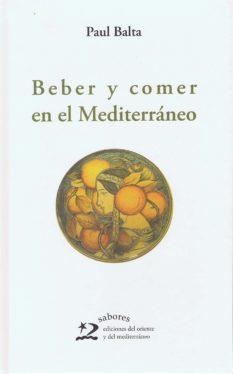BEBER Y COMER EN EL MEDITERRANEO (SABORES, 3) | 9788496327436 | BALTA, PAUL | Llibreria La Gralla | Librería online de Granollers
