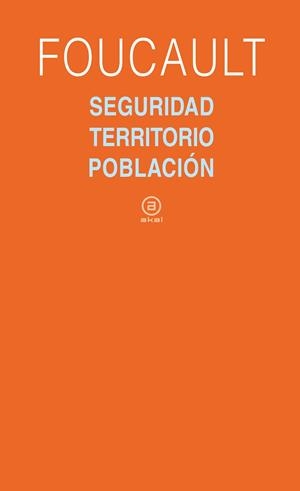 SEGURIDAD TERRITORIO POBLACION | 9788446023159 | FOUCAULT | Llibreria La Gralla | Librería online de Granollers