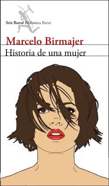 HISTORIA DE UNA MUJER (BIBLIOTECA BREVE) | 9788432212505 | BIRMAJER, MARCELO | Llibreria La Gralla | Librería online de Granollers