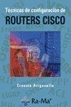 TECNICAS DE CONFIGURACION DE ROUTERS CISCO | 9788478978489 | ARIGANELLO, ERNESTO | Llibreria La Gralla | Librería online de Granollers