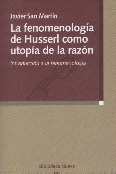 FENOMENOLOGIA DE HUSSERL COMO UTOPIA DE LA RAZON, LA | 9788497427159 | SAN MARTIN, JAVIER | Llibreria La Gralla | Llibreria online de Granollers