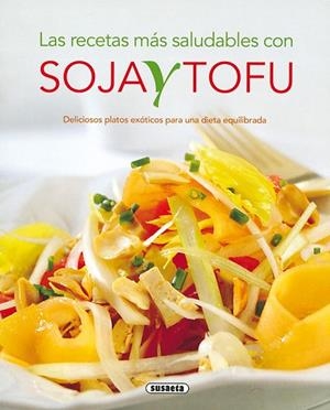 RECETAS MAS SALUDABLES CON SOJA Y TOFU, LAS | 9788430563234 | Llibreria La Gralla | Llibreria online de Granollers