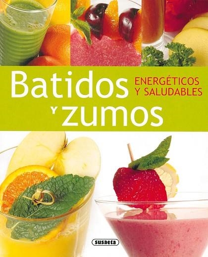 BATIDOS Y ZUMOS. ENERGETICOS Y SALUDABLES | 9788430563241 | Llibreria La Gralla | Llibreria online de Granollers