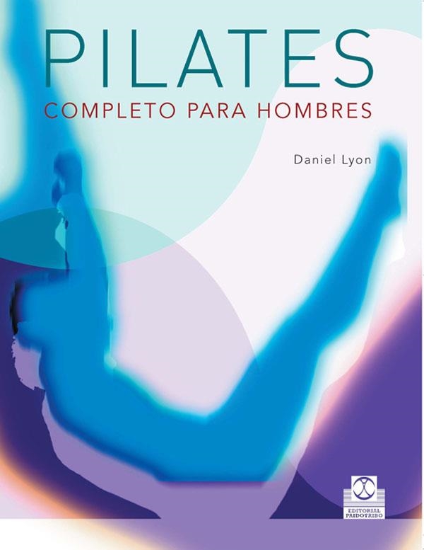 PILATES COMPLETO PARA HOMBRES | 9788480199834 | LYON, DANIEL | Llibreria La Gralla | Librería online de Granollers