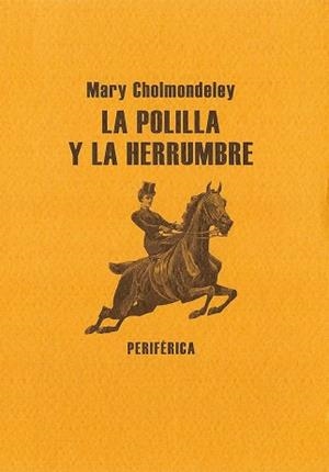 POLILLA Y LA HERRUMBRE, LA | 9788493623210 | CHOLMONDELEY, MARY | Llibreria La Gralla | Librería online de Granollers