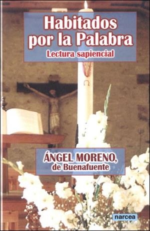 HABITADOS POR LA PALABRA. LECTURA SAPIENCIAL | 9788427715806 | MORENO DE BUENAFUENTE, ANGEL | Llibreria La Gralla | Librería online de Granollers