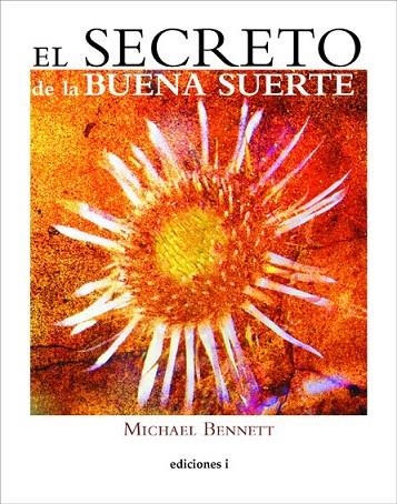 SECRETO DE LA BUENA SUERTE, EL | 9788496851276 | BENNETT, MICHAEL | Llibreria La Gralla | Librería online de Granollers