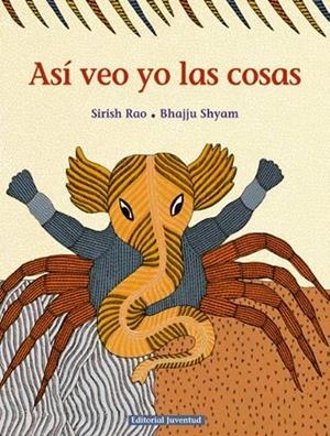 ASI VEO YO LAS COSAS | 9788426136435 | RAO, SIRISH; SHYAM, BHAJJU | Llibreria La Gralla | Llibreria online de Granollers