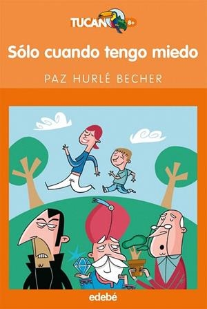 SOLO CUANDO TENGO MIEDO (TUCAN NARANJA 8) | 9788423688647 | HURLE BECHER, PAZ | Llibreria La Gralla | Llibreria online de Granollers