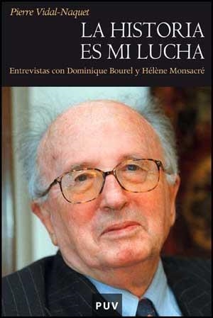 HISTORIA ES MI LUCHA, LA | 9788437070131 | VIDAL NAQUET, PIERRE | Llibreria La Gralla | Librería online de Granollers