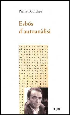 ESBOS D'AUTOANALISI | 9788437067285 | BOURDIEU, PIERRE | Llibreria La Gralla | Librería online de Granollers