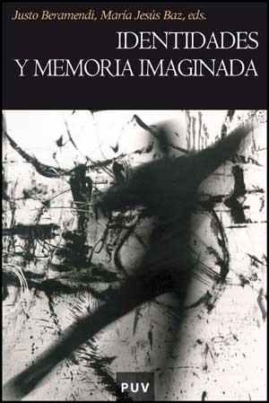 IDENTIDADES Y MEMORIA IMAGINADA | 9788437069845 | BERAMENDI, JUSTO / BAZ, MARIA JESUS | Llibreria La Gralla | Llibreria online de Granollers