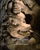 ROMANIC I LA MEDITERRANIA, EL. CATALUNYA TOULOUSE I PISA | 9788480431842 | Llibreria La Gralla | Librería online de Granollers