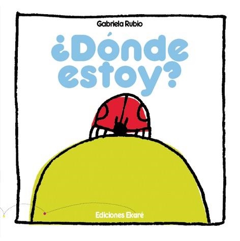 DONDE ESTOY? | 9788493486334 | RUBIO, GABRIELA | Llibreria La Gralla | Librería online de Granollers