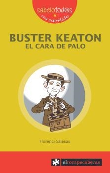 BUSTER KEATON. EL CARA DE PALO (SABELOTOD@S 41) | 9788496751378 | SALESAS, FLORENCI | Llibreria La Gralla | Llibreria online de Granollers