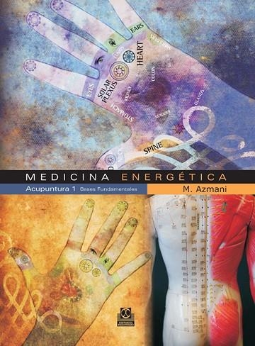 MEDICINA ENERGETICA. ACUPUNTURA 1 BASES FUNDAMENTALES | 9788480199759 | AZMANI, M. | Llibreria La Gralla | Librería online de Granollers