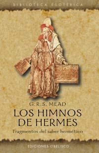 HIMNOS DE HERMES, LOS. FRAGMENTOS DEL SABER HERMETICO | 9788477209164 | MEAD, G. R. S. | Llibreria La Gralla | Librería online de Granollers