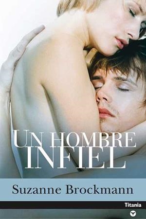 HOMBRE INFIEL, UN | 9788496711341 | BROCKMANN, SUZANNE | Llibreria La Gralla | Llibreria online de Granollers