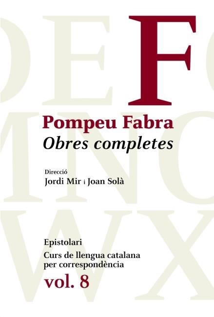 OBRES COMPLETES DE POMPEU FABRA, 8. EPISTOLARI | 9788475882758 | FABRA, POMPEU | Llibreria La Gralla | Llibreria online de Granollers