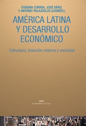AMERICA LATINA Y DESARROLLO ECONOMICO | 9788446025894 | CORREA, EUGENIA / DENIZ, JOSE / ... | Llibreria La Gralla | Llibreria online de Granollers