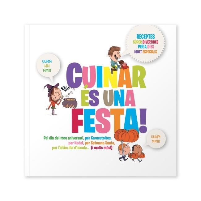 CUINAR ÉS UNA FESTA | 9788499328621 | LAPORTE, AMANDA; MENDIOLA, XAVIER; JULVE, OSCAR | Llibreria La Gralla | Llibreria online de Granollers