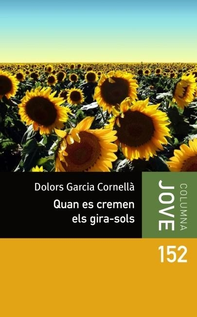 QUAN ES CREMEN ELS GIRASOLS (COLUMNA JOVE, 152) | 9788499327563 | GARCIA, DOLORS | Llibreria La Gralla | Llibreria online de Granollers