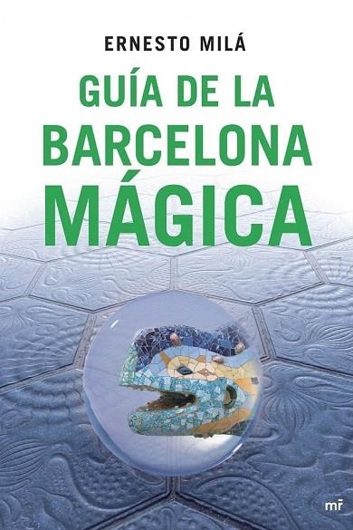 GUIA DE LA BARCELONA MAGICA | 9788427034396 | MILA, ERNESTO | Llibreria La Gralla | Librería online de Granollers