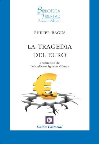 TRAGEDIA DEL EURO, LA | 9788472095649 | BAGUS, PHILIPP | Llibreria La Gralla | Llibreria online de Granollers