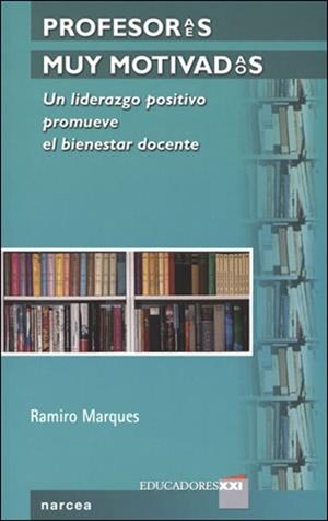 PROFESORES MUY MOTIVADOS.UN LIDERAZGO POSITIVO PROMUEVE EL | 9788427715813 | MARQUES, RAMIRO | Llibreria La Gralla | Librería online de Granollers