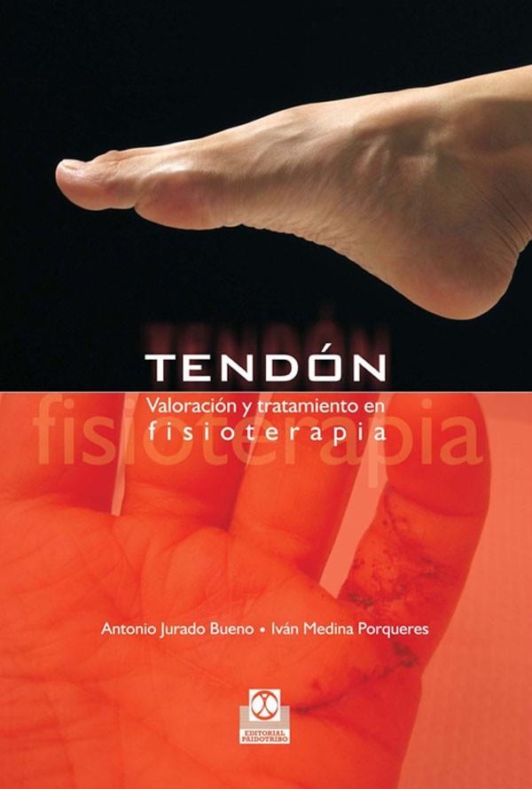 TENDON. VALORACION Y TRATAMIENTO EN FISIOTERAPIA | 9788480199797 | JURADO BUENO; MEDINA PORQUERES | Llibreria La Gralla | Librería online de Granollers