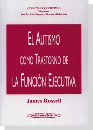 AUTISMO COMO TRASTORNO DE LA FUNCION EJECUTIVA, EL | 9788479034948 | RUSSELL, JAMES | Llibreria La Gralla | Librería online de Granollers