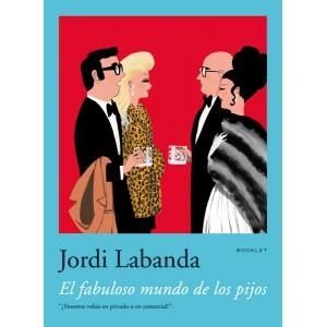 FABULOSO MUNDO DE LOS PIJOS, EL (BOOKLET) | 9788492480036 | LABANDA, JORDI | Llibreria La Gralla | Llibreria online de Granollers