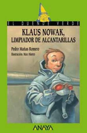 KLAUS NOWAK LIMPIADOR DE ALCANTARILLAS (DUENDE VERDE, 160) | 9788466777186 | MAÑAS ROMERO, PEDRO | Llibreria La Gralla | Librería online de Granollers