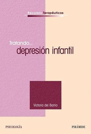 TRATANDO LA DEPRESION INFANTIL (RECURSOS TERAPEUTICOS) | 9788436821901 | BARRIO, VICTORIA DEL | Llibreria La Gralla | Llibreria online de Granollers