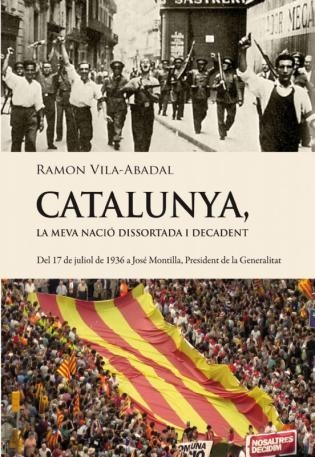 CATALUNYA LA MEVA NACIO DISSORTADA I DECADENT | 9788493878511 | VILA ABADAL, RAMON | Llibreria La Gralla | Llibreria online de Granollers